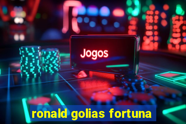 ronald golias fortuna